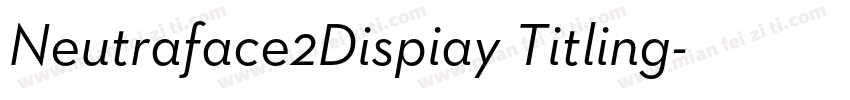 Neutraface2Dispiay Titling字体转换